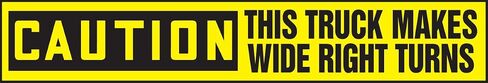 Accuform Signs LVHR609XVE Adhesive Dura-Vinyl Truck and Trailer Label, Legend "Caution This Truck Makes Wide Right Turns", 4" Length x 24" Width x 0.006" Thickness, Black on Yellow in Saudi Arabia