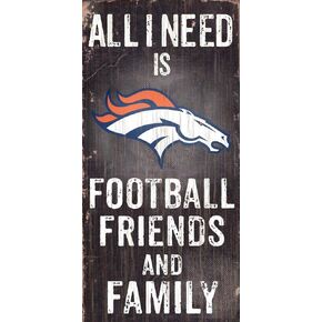 Fan Creations Need is Football, Family & Friends Sign Color Denver Broncos, Multicolored