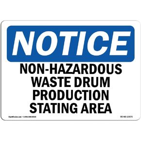 OSHA Notice Sign - Non-Hazardous Waste Drum Production Staging Area | Vinyl Label Decal | Protect Your Business, Construction Site | Made in The USA