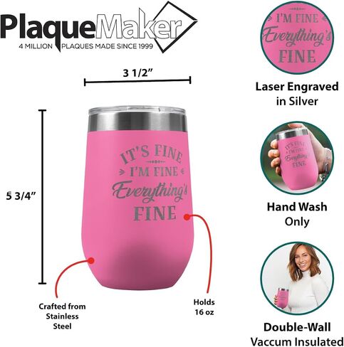 PlaqueMaker It's Fine I'm Fine Everything is Fine 16-oz Travel Stemless Wine Tumbler- Available in Black, Lilac, Teal, White or Navy (Pink) in Saudi Arabia