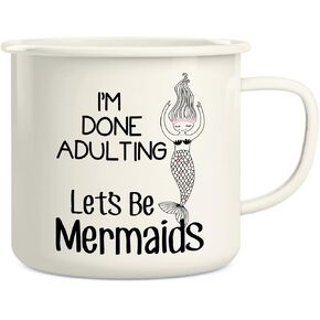 Retreez I'm Done Adulting Let's Be Mermaids 16 Oz Enamel Stainless Steel Metal Camping Campfire Coffee Mug - Funny Sarcasm Inspirational birthday gifts for friends, coworkers, mom, sister girlfriend