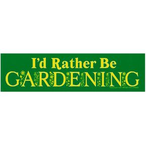I'd Rather Be Gardening - Bumper Sticker/Decal