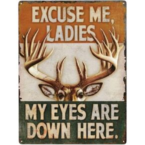 Vintage Deer Tin Sign For Man Cave Cabin Garage Or Home Decor 12"x8" Excuse Me Ladies My Eyes Are Down Here