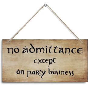 No Admittance Except on Party Business Sign, Decorative Hanging Wall Plaque Wood Sign, Funny Wood Sign for Home Party Decor, Party Decor Ornaments, Club Decor, Home Bar Decor, Farmhouse Door Sign