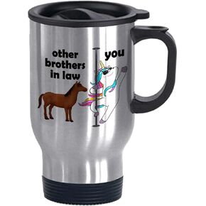 Funny Travel Mugs You and Other Brothers In Law Cute Unicorn Mug for Brother-in-law Mug Gifts Choice Tea Cup 14 oz
