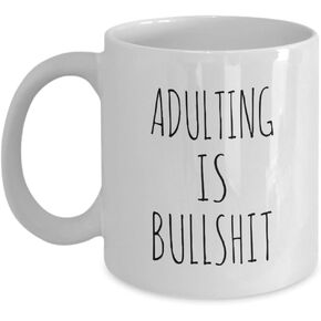 Funny Adulting Is Bullshit Gag Gift Coffee Mug