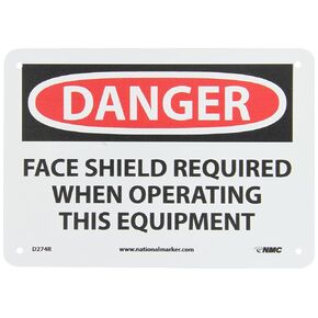 NMC D274R DANGER - FACE SHIELD REQUIRED WHEN OPERATING THIS EQUIPMENT Sign - 10 in. x 7 in. Rigid Plastic Danger Sign, Black/White on White/Red