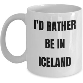 Iceland Mug - I'd Rather be in Iceland - Coffee Cup - Iceland Gag Gifts Idea - Iceland Gift Basket for Men or Women