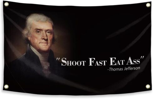 Thomas Jefferson Shoot Fast Flag Eat Ass Funny Quote,3X5FT Meme Tapestry Funny Man Cave Wall Flag for College Dorm Decor, Outdoor, Bedroom or Home Office Wall Decor Banner Gift in Saudi Arabia