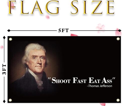 Thomas Jefferson Shoot Fast Flag Eat Ass Funny Quote,3X5FT Meme Tapestry Funny Man Cave Wall Flag for College Dorm Decor, Outdoor, Bedroom or Home Office Wall Decor Banner Gift in Saudi Arabia