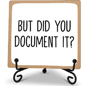 But Did You Document It White Wooden Sign Gifts, Funny Office Wood Plaque With An Metal Stand, Decorations Gifts for Home Office Shelf Table Decor Decorations-A14