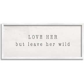 Stupell Industries Love Her Leave Her Wild Minimal Romantic Sentiment, Designed by Daphne Polselli White Framed Wall Art, 13 x 30