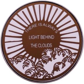 There Is Always Light Behind The Clouds Brooch Sunlight Pins Louisa May Alcott Quotes Badge Jewelry Accessories