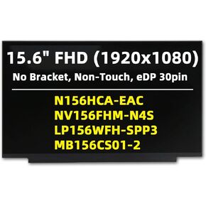 15.6'' Replacement Screen Compatible with N156HCA-EAC NT156FHM-N43 NV156FHM-N4S LP156WFH-SPP3 MB156CS01-2, FHD 1920 x 1080, IPS 30Pin, No Bracket, Non-Touch LED LCD Display Panel