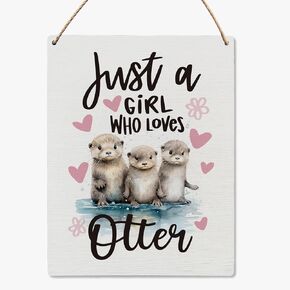Otter Decor - Sea Otter Watercolor Wall Decor - Just a Girl Who Loves Otter Wood Hanging Sign - Kids Room Nursery Kids Room Nursery Wooden Slogan Hanging Sign 8x10 Inch