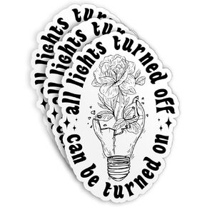 (3Pcs) All Lights Turned Off Can be Turned On Sticker Mental Health Matters Sticker Quote Motivational 3" Waterproof Vinyl Sticker for Water Bottle Laptop Decal Birthday Gifts for Her Him 3 Inches