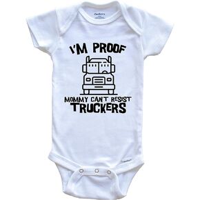 I'm Proof Mommy Can't Resist Truckers Funny Truck Driver One Piece Baby Bodysuit