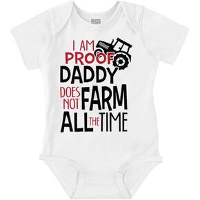 Brisco Brands Proof Daddy Doesn't Farm All the Time Baby Romper Boys or Girls