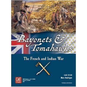 Bayonets & Tomahawks: The French and Indian War