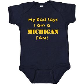 My Dad Says I am a Michigan Fan Baby Boy Bodysuit Outfit Gift