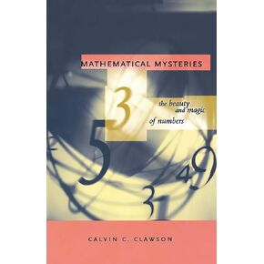Mathematical Mysteries: The Beauty and Magic of Numbers
