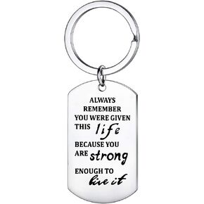 Inspirational Keychain You Were Given This Life Because You Are Strong Enough To Live It