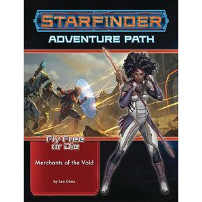 Starfinder Adventure Path: Merchants of the Void (Fly Free or Die 2 of 6) (STARFINDER ADV PATH FLY FREE OR DIE)