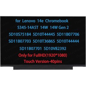 Touch Screen Replacement for Lenovo 14e Chromebook S345-14AST 14W 81MQ 14W Gen 2 82N8 82N9 5D10S75184 5D10T44445 5D11B07706 SD11B07703 5D10T36865 5D10T44444 5D11B07701 5D10V82392 LCD Display 1920X1080