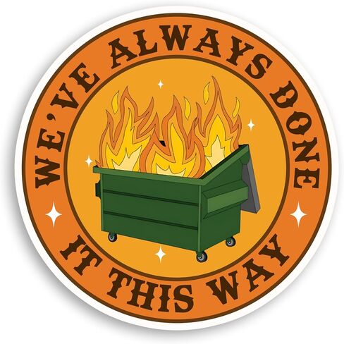Set 3Pcs We've Always Done It This Way Sticker Funny Dumpster Fire Mental Health Sticker Waterproof 3 Inches Die-Cut Vinyl Sticker for Hard Hat Water Bottle Phone Book Kindle Laptop Many Sizes in Kuwait