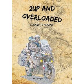 2Up and Overloaded: Chicago to Panama (Notier's Frontiers)