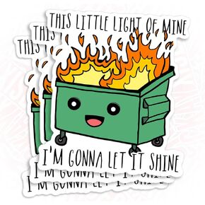 (3 Pcs) This Little Light of Mine I'm Gonna Let It Shine Sticker Funny Dumpster Fire Meme Sticker 3" Sticker Waterproof Vinyl Sticker for Laptop, Water Bottle, Tumbler Sticker Gifts for Her 3 Inches