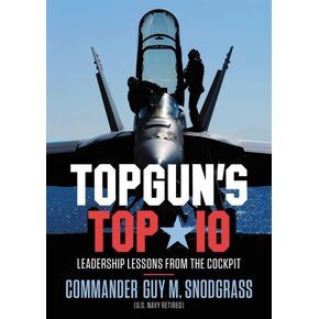 TOPGUN'S TOP 10: Leadership Lessons from the Cockpit