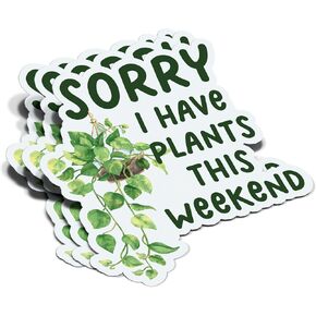 (3Pcs) Sorry I Have Plants This Weekend Sticker Plant Lover Botanical Gardener Gift Decal Waterproof Vinyl Stickers Adult for Laptop Kindle Car Tumbler Water Bottle Mug Phone Notebook - Size 3"x2.8"
