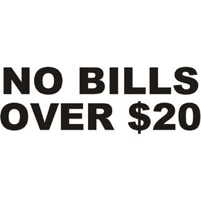 No Bills Over $20 Vinyl Decal Sticker Buiness Signage Red 8in W x 3in H