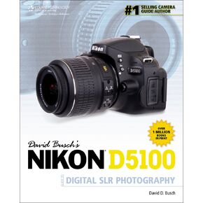 David Busch's Nikon D5100 Guide to Digital SLR Photography (David Busch's Digital Photography Guides)