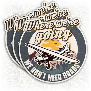 (3Pcs) Where were Going We Dont Need Roads Airplane Pilot Sticker Funny Backcountry Plane Decal Waterproof Vinyl Decal Sticker for Laptop Water Bottle Hardhat Gifts for Her Him Adults 2 Inches