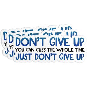 (3Pcs) Don't Give Up You Can Cuss The Whole Time Stickers, Adulting Funny Motivational 3" Waterproof Die-Cut Vinyl Sticker for Laptop, Tumbler, Water Bottle, Kindle, Hard Hat Decal Gifts 3 Inches