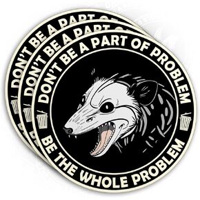 Set 3PCS - Don't Be A Part of The Problem Be The Whole Problem Sticker Funny Possum Opossum 2" Die-Cut Waterproof Vinyl Sticker for Water Bottle Tumbler Phone Case Laptop Cars Decal Gifts (2 Inches)