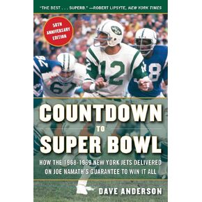 Countdown to Super Bowl: How the 1968-1969 New York Jets Delivered on Joe Namath's Guarantee to Win it All