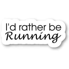 I'd Rather Be Running Sticker Inspirational Quote Stickers - 3 Pack - Set of 2.5, 3 and 4 Inch Laptop Stickers - for Laptop, Phone, Water Bottle (3 Pack) S212257