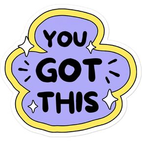 You Got This Sticker Inspirational Quote Decal Vinyl Small Waterproof for Water Bottle Mug Passport Book Scrapbook Notebook Laptop Tumbler Skateboard Computer Phone Size 4" Funny Gift ID44990