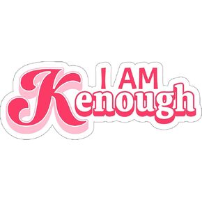 I Am Kenough Sticker Window Weatherproof Decal Vinyl Small Waterproof for Water Bottle Mug Passport Book Scrapbook Notebook Laptop Tumbler Skateboard Computer Phone Size 4" Funny Gift ID44990