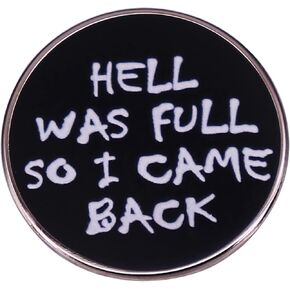 HELL WAS FULL SO I CAME BACK دبوس بروش ، سبيكة فولاذية ، بدون حجر كريم, سبيكة صلب, بدون أحجار كريمة in Kuwait