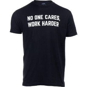 No One Cares, Work Harder | Weight Lifting Saying Workout Tee Shirt, Motivational Phrase T-Shirt for Men