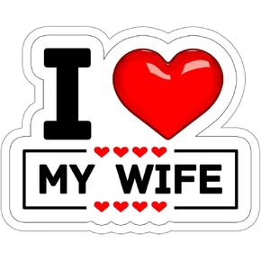 I Love My Wife Sticker Window Souvenir Decal Vinyl Small Waterproof Bottle Mug Passport Book Scrapbook Notebook Laptop Tumbler Skateboard Computer Phone Size 4" Gift ID44990