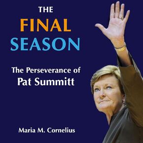 The Final Season: The Perseverance of Pat Summitt