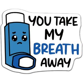 YAZMEEN 20 Pcs Cute Blue Inhaler Stickers You Take My Breath Away Stickers for Lung Respiratory Therapist Nurse Doctor Student Appreciation Gifts Decals for Waterbottle Notebook Phone（Size 2.5''）