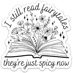 3PCs I Still Read Fairytales They're Just Spicier Now Sticker, Reading Book Sticker, Bookish Kindle Sticker, Book Lover Vinyl Waterproof Stickers For Laptop Water Bottle Notebook Decals Readers (3 In)
