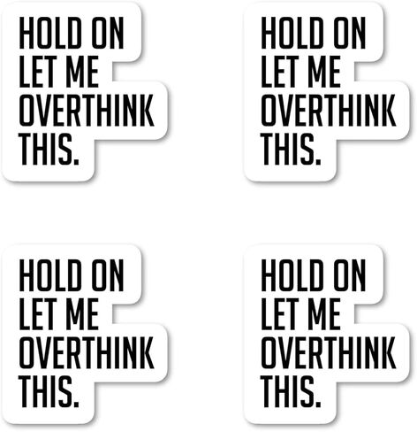 Hold On Let Me Over Think This Sticker Funny Quotes Stickers (4 Pack) - Laptop Stickers - 2.5 Inches Vinyl Decal - Laptop, Phone, Tablet Vinyl Decal Sticker S4236-P-4 in Kuwait