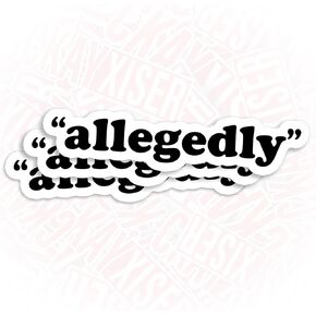 (3Pcs) Allegedly Sticker Allegedly Decal Funny TV Show Quote Sticker Meme 3" Waterproof Die-Cut Vinyl Laptop Water Bottle Sticker Funny Birthday Gifts for Her Him 3 Inches